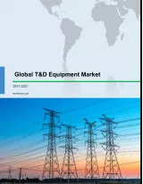 Global T&D Equipment Market 2017-2021
